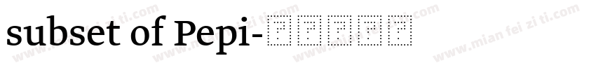 subset of Pepi字体转换